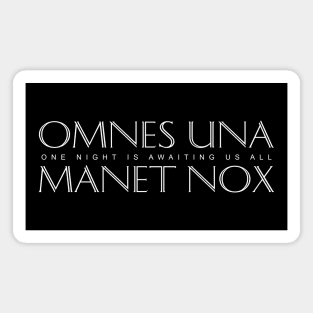 Latin Inspirational Quote: Omnes una manet nox (One night is awaiting us all) Magnet